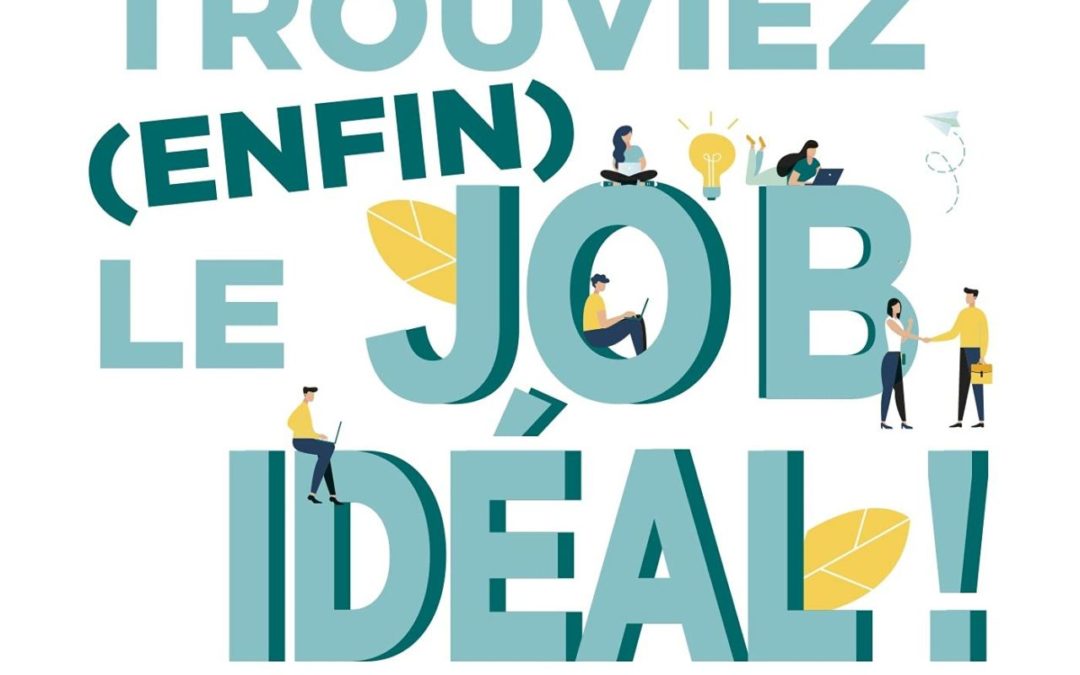 Et si vous trouviez (enfin) le Job Idéal !