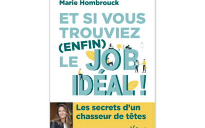 « Et si vous trouviez (enfin) le Job Idéal ! » Le livre de Marie Hombrouck