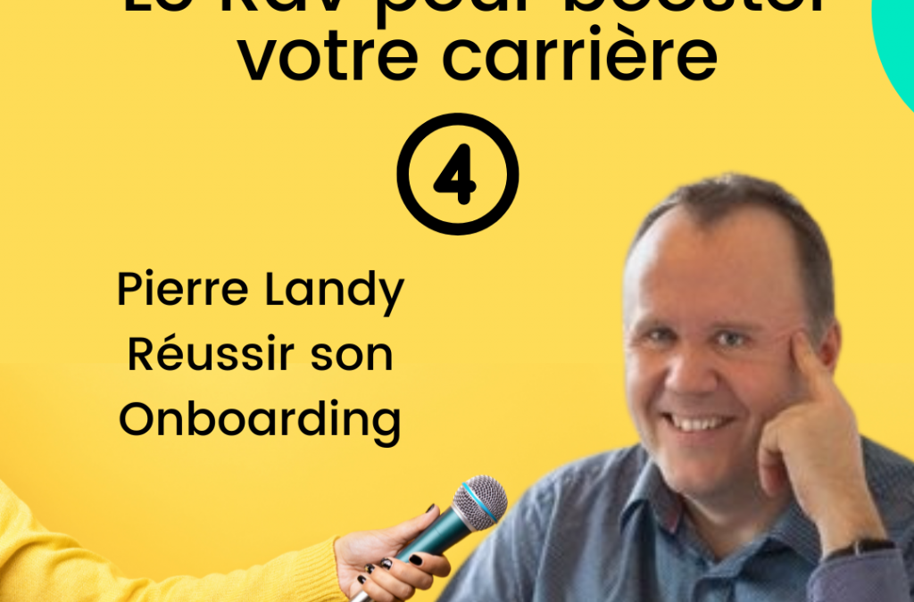 RDV POUR BOOSTER VOTRE CARRIÈRE 💡 –  EPISODE 4 – Réussir son onboarding