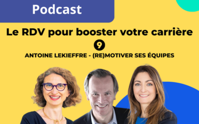 RDV pour booster votre carrière💡 Episode 9 – Comment (re)motiver ses équipes ?