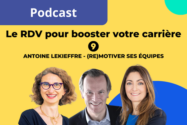 RDV pour booster votre carrière💡 Episode 9 – Comment (re)motiver ses équipes ?