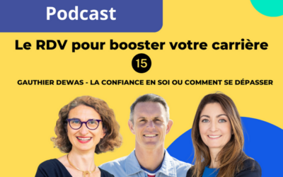 RDV pour booster votre carrière💡 Episode 15 – La confiance en soi ou comment se dépasser