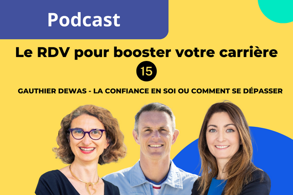 RDV pour booster votre carrière💡 Episode 15 – La confiance en soi ou comment se dépasser